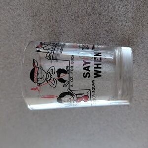 Vintage Say When 4 oz shot glass